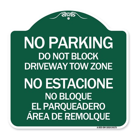 Signmission Do Not Block Driveway Tow Zone No Estacione No Bloque El Parquiedero Area De Remolque, GW-1818-24173 A-DES-GW-1818-24173